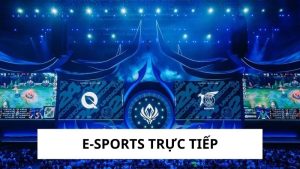 E-Sports trực tiếp